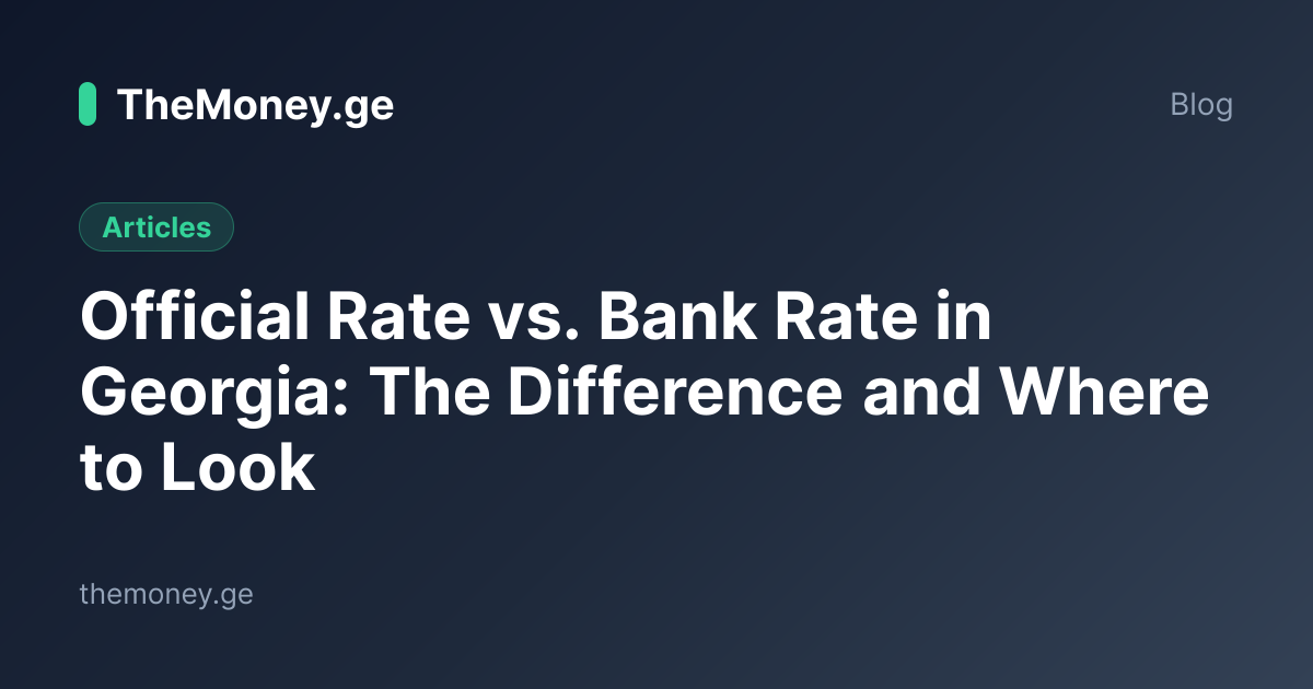 Official Rate vs. Bank Rate in Georgia: Where to Look